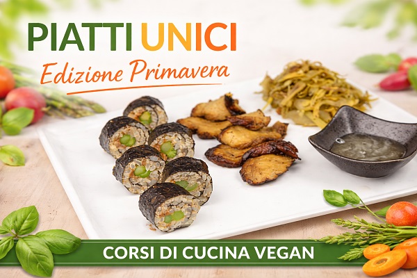 PIATTI UNICI Edizione Primavera - Corsi di Cucina Vegan
