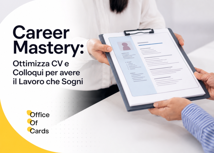 Career Mastery- Ottimizza CV e Colloqui per avere il Lavoro che Sogni – Office of Cards