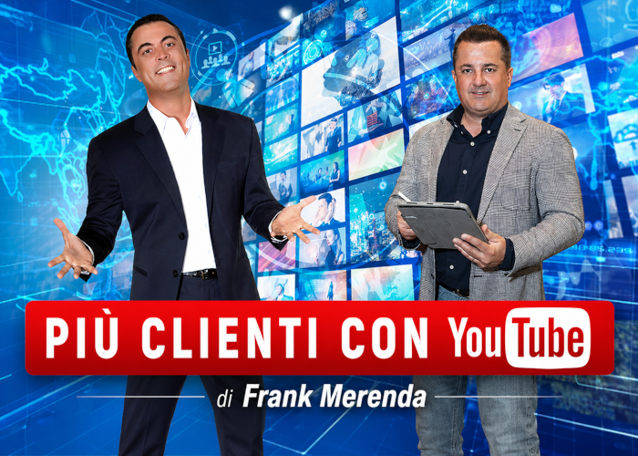 Più Clienti con YouTube – Frank Merenda