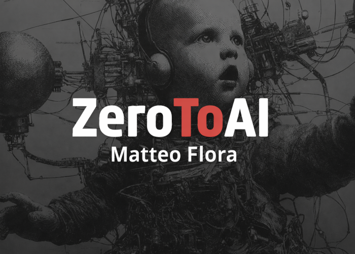 ZeroToAi – Matteo Flora