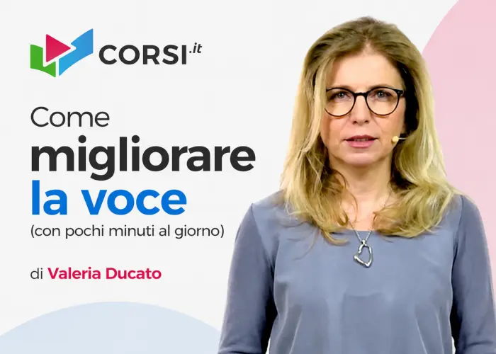 Come migliorare la voce (con pochi minuti al giorno) – Valeria Ducato (Corsi.it)