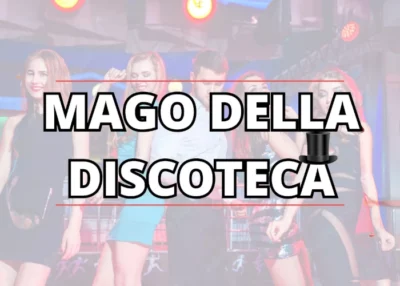 Mago della discoteca – Luca di Approcciala.it