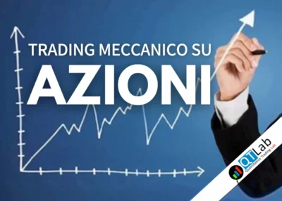 Trading Meccanico su AZIONI – Luca Giusti (QTLab)