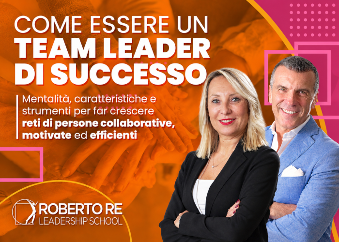 Come Essere un Team Leader di Successo – Roberto Re