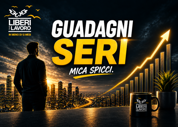Guadagni Seri – Liberi dal Lavoro