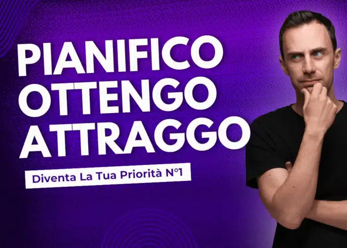 Pianifico, Ottengo, Attraggo – Attrazione X