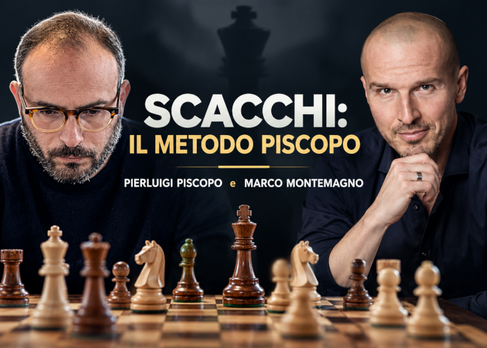 Scacchi- Il Metodo Piscopo – Marco Montemagno e Pierluigi Piscopo